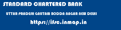 STANDARD CHARTERED BANK  UTTAR PRADESH GAUTAM BODDA NAGAR NEW DELHI   ifsc code